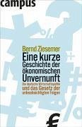 Eine kurze Geschichte der ökonomischen Unvernunft (eBook, PDF) - Ziesemer, Bernd
