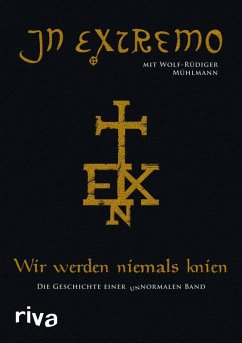 Wir werden niemals knien (eBook, PDF) - In Extremo; Mühlmann, Wolf-Rüdiger
