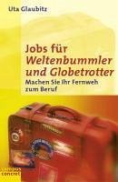 Jobs für Weltenbummler und Globetrotter (eBook, ePUB) - Glaubitz, Uta