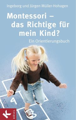 Montessori - das Richtige für mein Kind? (eBook, ePUB) - Müller-Hohagen, Ingeborg; Müller-Hohagen, Jürgen