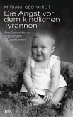 Die Angst vor dem kindlichen Tyrannen (eBook, ePUB)