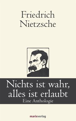 Nichts ist wahr, alles ist erlaubt (eBook, ePUB) - Nietzsche, Friedrich