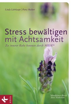 Stress bewältigen mit Achtsamkeit (eBook, PDF) - Lehrhaupt, Linda; Meibert, Petra