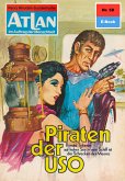 Piraten der USO (Heftroman) / Perry Rhodan - Atlan-Zyklus &quote;Im Auftrag der Menschheit&quote; Bd.58 (eBook, ePUB)