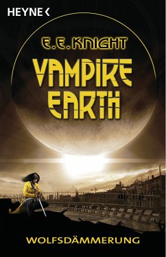 Wolfsdämmerung / Vampire Earth Bd.2 (eBook, ePUB) - Knight, E. E.