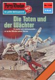 Die Toten und der Wächter (Heftroman) / Perry Rhodan-Zyklus &quote;Die endlose Armada&quote; Bd.1132 (eBook, ePUB)