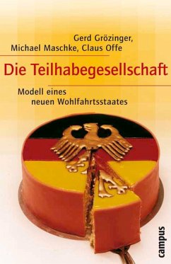 Die Teilhabegesellschaft (eBook, PDF) - Grözinger, Gerd; Maschke, Michael; Offe, Claus