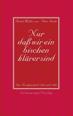 Nur daß wir ein bischen klärer sind (eBook, ePUB) - Müller, André; Hacks, Peter