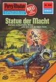 Statue der Macht (Heftroman) / Perry Rhodan-Zyklus &quote;Die kosmischen Burgen&quote; Bd.932 (eBook, ePUB)