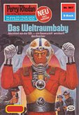 Das Weltraumbaby (Heftroman) / Perry Rhodan-Zyklus "Die kosmischen Burgen" Bd.907 (eBook, ePUB)