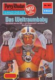 Das Weltraumbaby (Heftroman) / Perry Rhodan-Zyklus "Die kosmischen Burgen" Bd.907 (eBook, ePUB) Das Weltraumbaby (Heftroman) / Perry Rhodan-Zyklus "Die kosmischen Burgen" Bd.907 (eBook, ePUB)