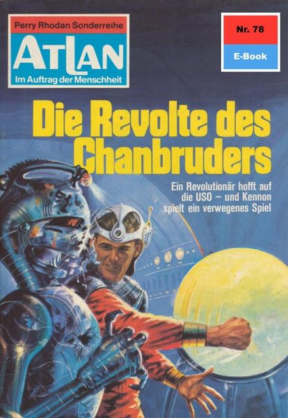 Die Revolte des Chanbruders (Heftroman) / Perry Rhodan - Atlan-Zyklus 