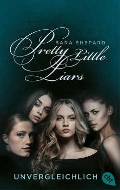 Unvergleichlich / Pretty Little Liars Bd.4 (eBook, ePUB) - Shepard, Sara
