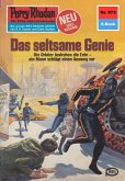 Das seltsame Genie (Heftroman) / Perry Rhodan-Zyklus &quote;Die kosmischen Burgen&quote; Bd.973 (eBook, ePUB)