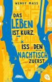 Das Leben ist kurz, iss den Nachtisch zuerst (eBook, ePUB)