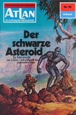 Der schwarze Asteroid (Heftroman) / Perry Rhodan - Atlan-Zyklus &quote;Im Auftrag der Menschheit&quote; Bd.56 (eBook, ePUB)
