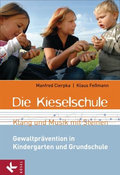 Die Kieselschule - Klang und Musik mit Steinen (eBook, ePUB) - Cierpka, Manfred; Feßmann, Klaus