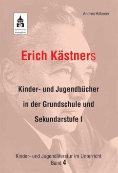 Erich Kästners Kinder- und Jugendbücher in der Grundschule und Sekundarstufe I (eBook, ePUB) - Hübener, Andrea