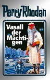 Vasall der Mächtigen (Silberband) / Perry Rhodan - Silberband Bd.51 (eBook, ePUB)