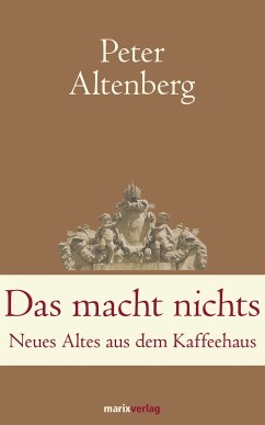 Das macht nichts (eBook, ePUB) - Altenberg, Peter