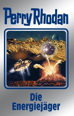 Die Energiejäger / Perry Rhodan - Silberband Bd.112 (eBook, ePUB) - Kneifel, Hans; Voltz, William; Mahr, Kurt; Francis, H. G.; Darlton, Clark
