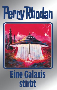 Eine Galaxis stirbt (Silberband) / Perry Rhodan - Silberband Bd.84 (eBook, ePUB) - Ewers, H. G.; Francis, H. G.; Voltz, William; Vlcek, Ernst