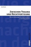 Zwischen Trauma und Rechtfertigung (eBook, PDF)