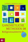 Ganzheitliche Methoden im Religionsunterricht (eBook, ePUB)