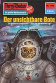 Der unsichtbare Bote (Heftroman) / Perry Rhodan-Zyklus &quote;Die endlose Armada&quote; Bd.1145 (eBook, ePUB)