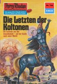 Die letzten der Koltonen (Heftroman) / Perry Rhodan-Zyklus &quote;Aphilie&quote; Bd.744 (eBook, ePUB)