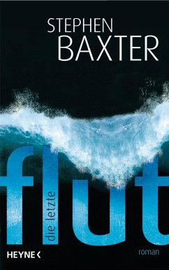 Die letzte Flut Bd. 1 (eBook, ePUB) - Baxter, Stephen