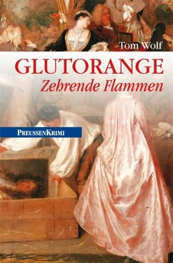 Glutorange / Preußen Krimi Bd.11 (eBook, ePUB) - Wolf, Tom