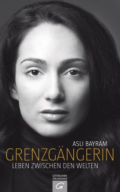 Grenzgängerin (eBook, ePUB) - Bayram, Asli