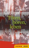 Töten, hören, leben (eBook, ePUB)