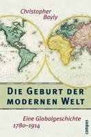 Die Geburt der modernen Welt (eBook, ePUB) - Bayly, Christopher A.