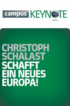 Schafft ein neues Europa! (eBook, ePUB) - Schalast, Christoph