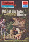 Planet der toten Kinder (Heftroman) / Perry Rhodan-Zyklus &quote;Bardioc&quote; Bd.802 (eBook, ePUB)
