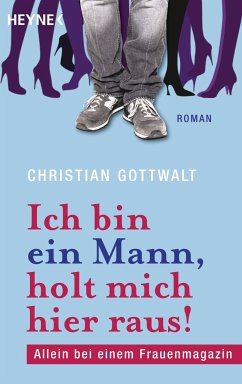 Ich bin ein Mann, holt mich hier raus (eBook, ePUB) - Gottwalt, Christian