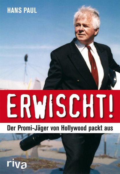 Erwischt! Der Top-Paparazzo packt aus (eBook, PDF) Erwischt! Der Top-Paparazzo packt aus (eBook, PDF)