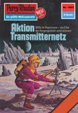 Aktion Transmitternetz (Heftroman) / Perry Rhodan-Zyklus &quote;Die kosmische Hanse&quote; Bd.1092 (eBook, ePUB)