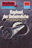 Raphael, der Unheimliche (Heftroman) / Perry Rhodan-Zyklus &quote;Aphilie&quote; Bd.748 (eBook, ePUB)