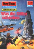 Was die Götter schenken (Heftroman) / Perry Rhodan-Zyklus "Die Linguiden" Bd.1537 (eBook, ePUB)