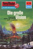 Die große Vision (Heftroman) / Perry Rhodan-Zyklus &quote;Die endlose Armada&quote; Bd.1150 (eBook, ePUB)
