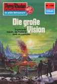 Die große Vision (Heftroman) / Perry Rhodan-Zyklus &quote;Die endlose Armada&quote; Bd.1150 (eBook, ePUB)