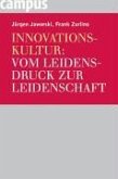Innovationskultur: Vom Leidensdruck zur Leidenschaft (eBook, PDF)