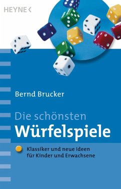 Die schönsten Würfelspiele (eBook, ePUB) - Brucker, Bernd