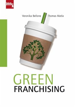 Green Franchising (eBook, ePUB) - Bellone, Veronika; Matla, Thomas