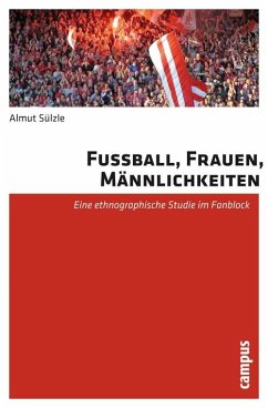 Fußball, Frauen, Männlichkeiten (eBook, PDF) - Sülzle, Almut
