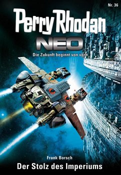 Der Stolz des Imperiums / Perry Rhodan - Neo Bd.36 (eBook, ePUB) - Borsch, Frank