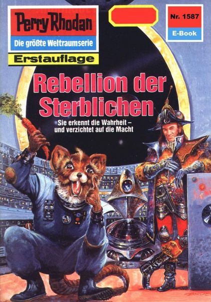 Rebellion der Sterblichen (Heftroman) / Perry Rhodan-Zyklus Rebellion der Sterblichen (Heftroman) / Perry Rhodan-Zyklus